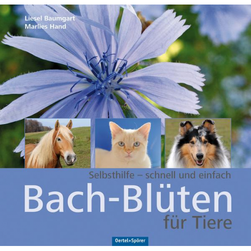 Liesel Baumgart & Marlies Hand - Bach-Blüten für Tiere