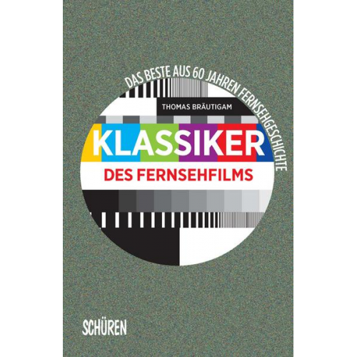 Thomas Bräutigam - Klassiker des Fernsehfilms Das Beste aus 60 Jahren Fernsehgeschichte