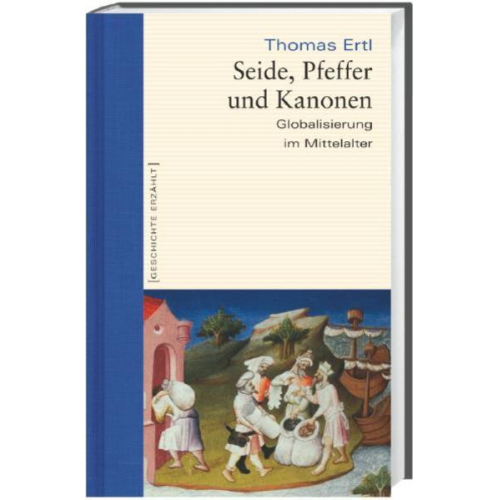 Thomas Ertl - Seide, Pfeffer und Kanonen