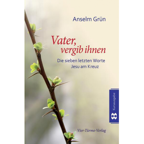 Anselm Grün - Vater vergib ihnen