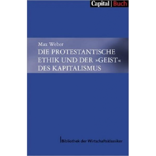 Max Weber - Die Protestantische Ethik und der 'Geist' des Kapitalismus