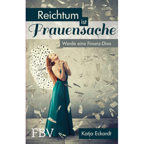 Katja Eckardt - Reichtum ist Frauensache