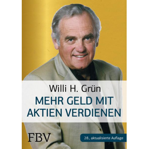 Willi H. Grün - Mehr Geld verdienen mit Aktien