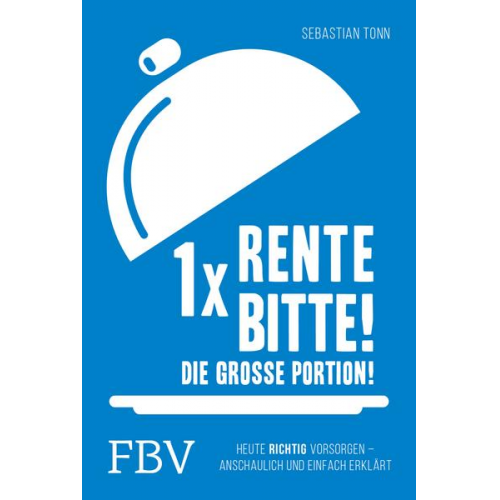 Sebastian Tonn - 1 x Rente bitte! Die große Portion!