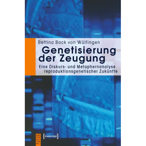 Bettina Bock Wülfingen - Genetisierung der Zeugung