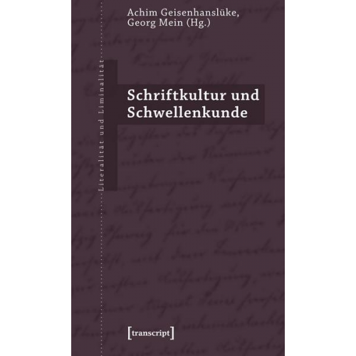 Achim Geisenhanslüke & Georg Mein - Schriftkultur und Schwellenkunde