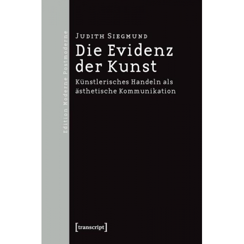 Judith Siegmund - Die Evidenz der Kunst