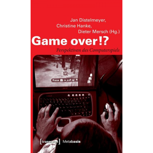 Jan Distelmeyer & Christine Hanke & Dieter Mersch - Game over!?