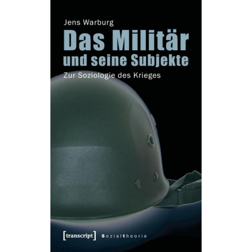 Jens Warburg - Das Militär und seine Subjekte