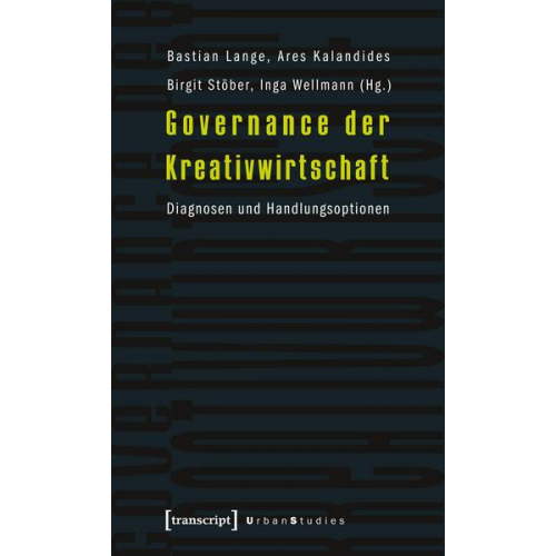 Bastian Lange & Ares Kalandides & Birgit Stöber - Governance der Kreativwirtschaft