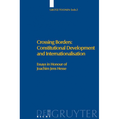 Florian Grotz & Theo A. J. Toonen - Crossing Borders: Constitutional Development and Internationalisation