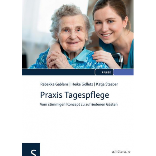 Rebekka Gablenz & Heike Golletz & Katja Staeber - Praxis Tagespflege