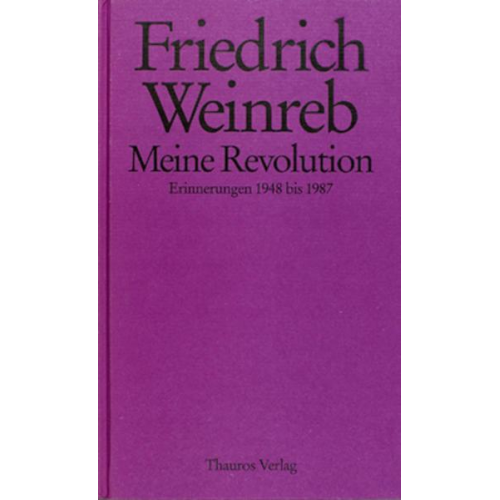 Friedrich Weinreb - Meine Revolution