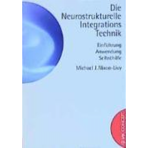 Michael J. Nixon-Livy - Die Neurostrukturelle Integrationstechnik