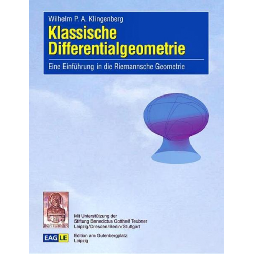 Wilhelm P. Klingenberg - Klassische Differentialgeometrie