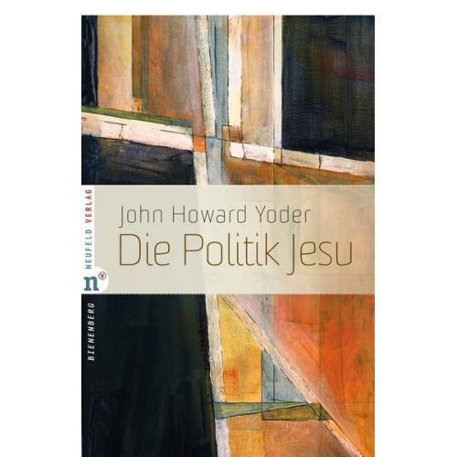 John Howard Yoder - Die Politik Jesu