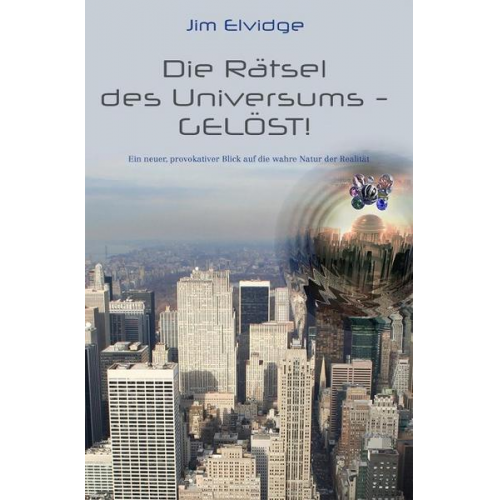 Jim Elvidge - Die Rätsel des Universums - Gelöst!