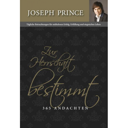 Joseph Prince - Zur Herrschaft bestimmt - 365 Andachten