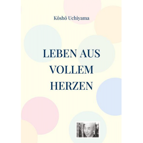 Kosho Uchiyama - Leben aus vollem Herzen