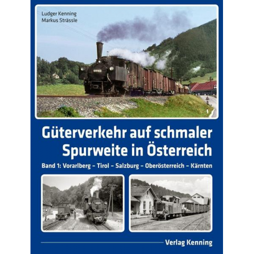 Ludger Kenning & Markus Strässle - Güterverkehr auf schmaler Spurweite in Österreich