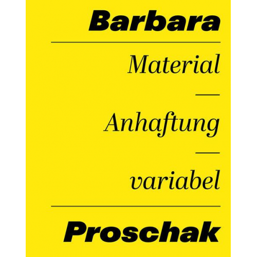 Barbara Proschak & Annekathrin Kohout - Barbara Proschak: Material - Anhaftung - variabel