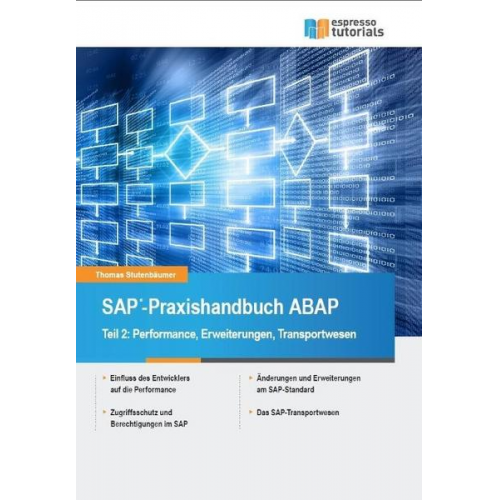 Thomas Stutenbäumer - SAP-Praxishandbuch ABAP: Teil II: Performance, Erweiterungen und Transportwesen