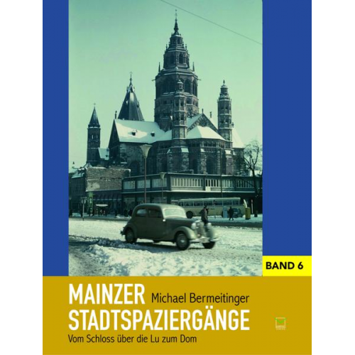 Michael Bermeitinger - Mainzer Stadtspaziergänge VI