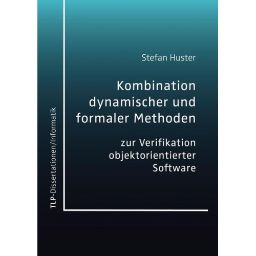 Stefan Huster - Kombination dynamischer und formaler Methoden zur Verifikation objektorientierter Software