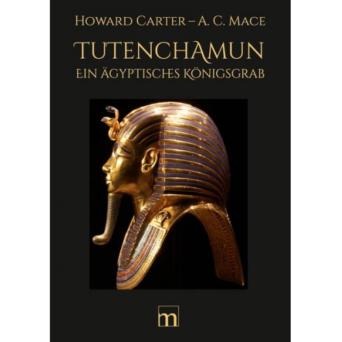 Howard Carter & Arthur Cruttenden Mace - Tutenchamun - Band II