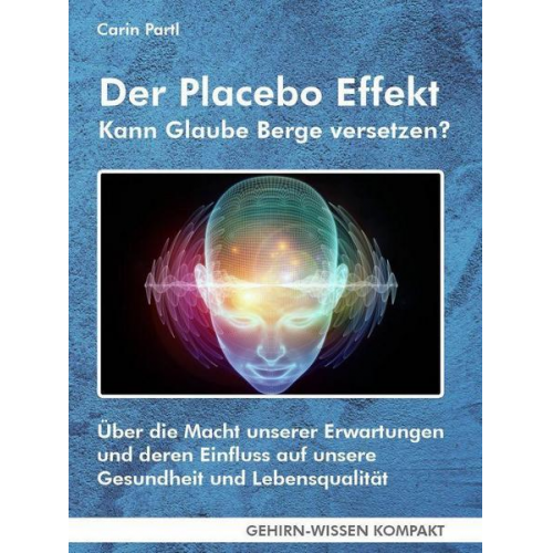 Carin Partl - Der Placebo Effekt - Kann Glaube Berge versetzen? (Taschenbuch)