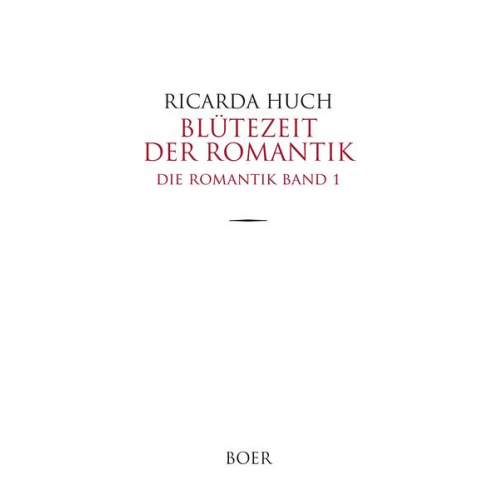 Ricarda Octavia Huch - Blütezeit der Romantik