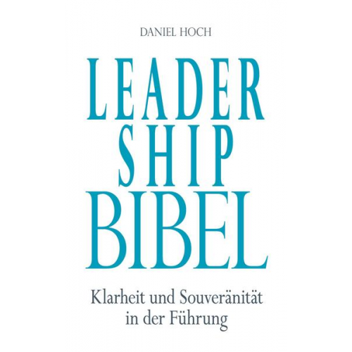 Daniel Hoch - Leadership Bibel