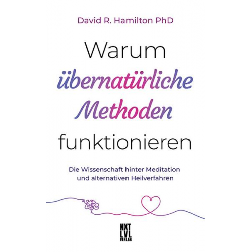 David R. Hamilton - Warum übernatürliche Methoden funktionieren