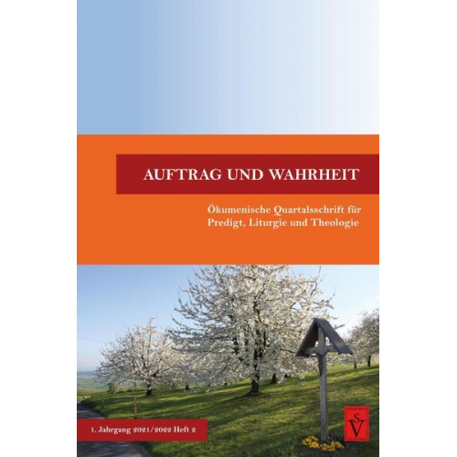 Auftrag und Wahrheit - ökumenische Quartalsschrift für Predigt, Liturgie und Theologie