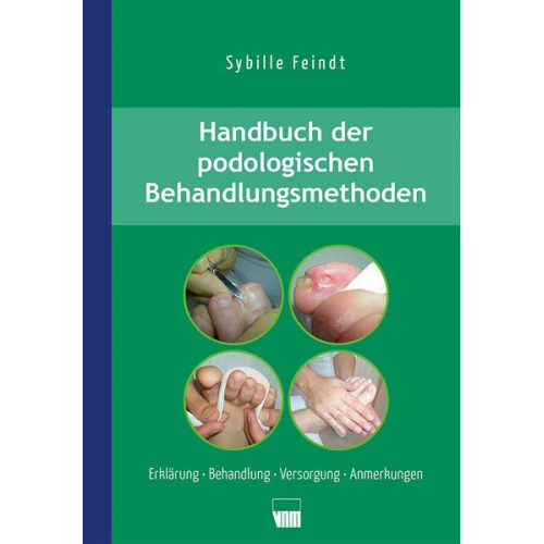 Sybille Feindt - Handbuch der podologischen Behandlungsmethoden