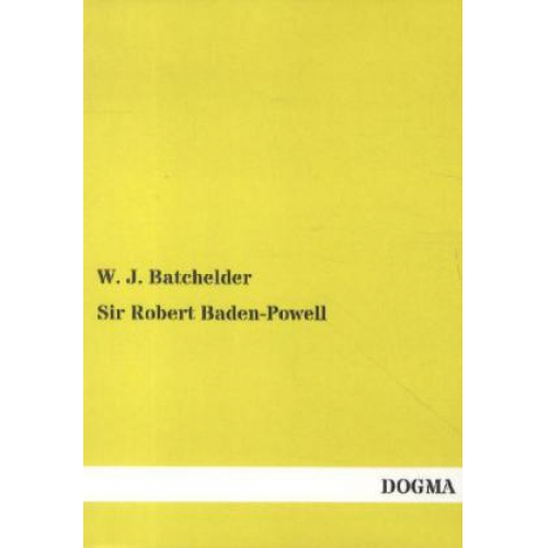 W. J. Batchelder - Sir Robert Baden-Powell