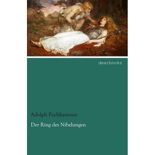 Adolph Pochhammer - Der Ring des Nibelungen