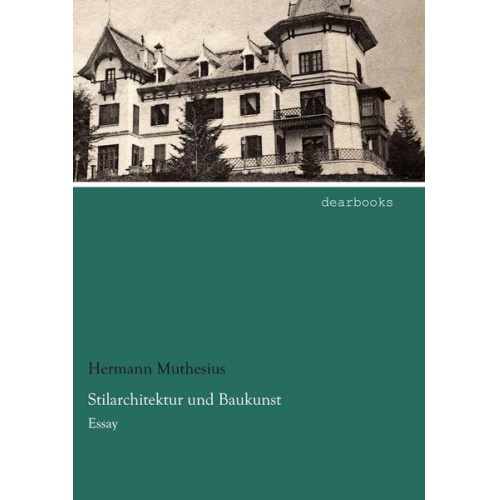 Hermann Muthesius - Stilarchitektur und Baukunst