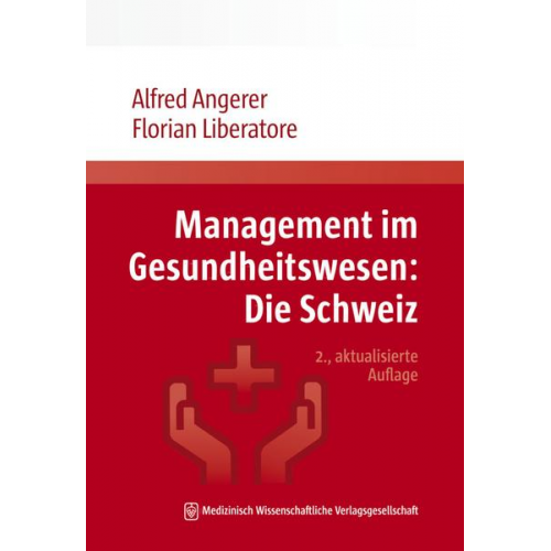 Alfred Angerer & Florian Liberatore - Management im Gesundheitswesen: Die Schweiz