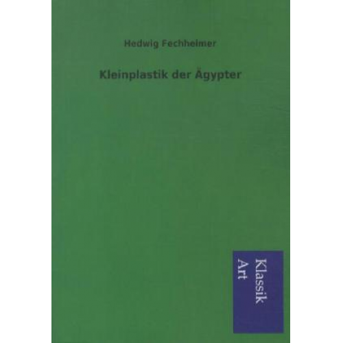 Hedwig Fechheimer - Kleinplastik der Ägypter