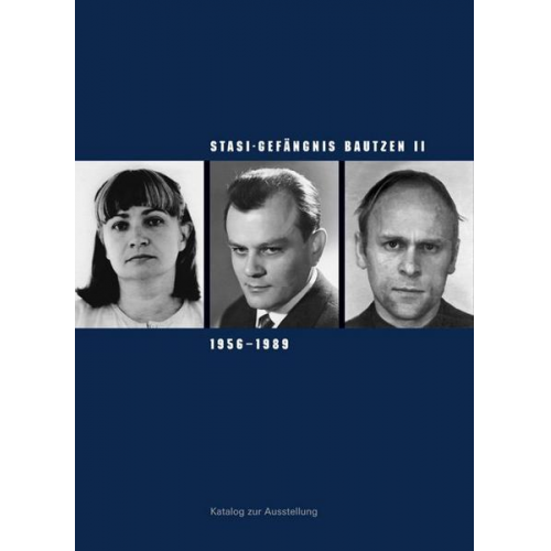 Susanne Hattig & Silke Klewin & Cornelia Liebold & Jörg Morré - Stasi-Gefängnis Bautzen II 1956–1989