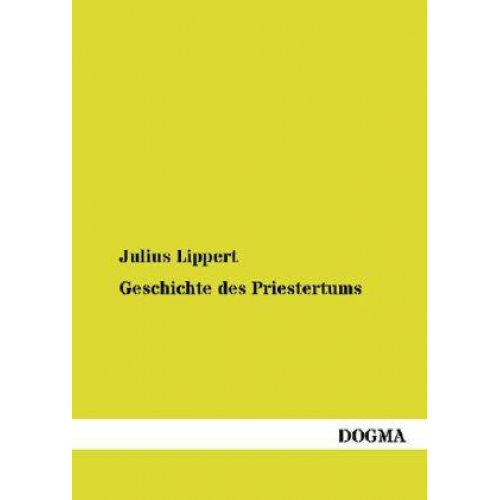 Julius Lippert - Geschichte des Priestertums