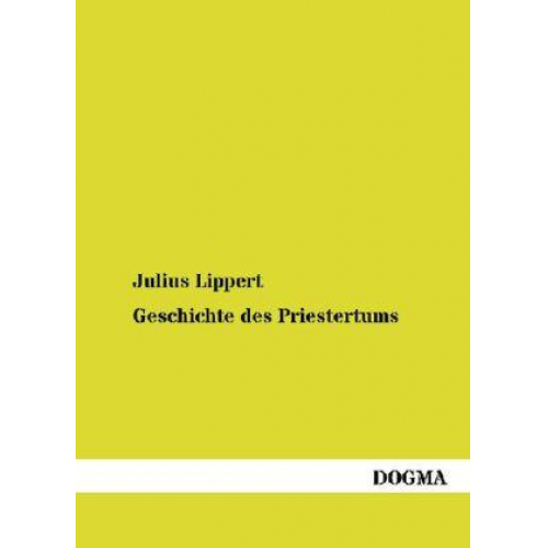 Julius Lippert - Geschichte des Priestertums