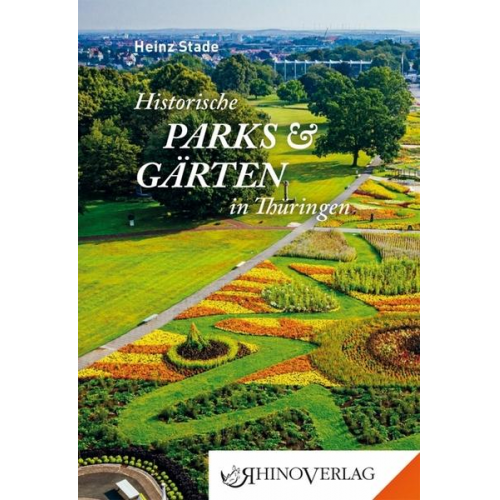 Heinz Stade - Historische Parks & Gärten in Thüringen