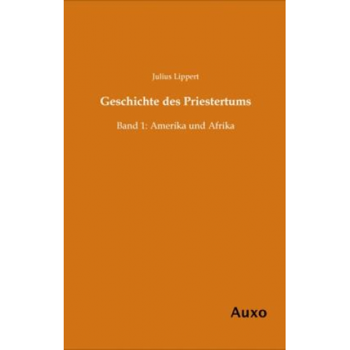 Julius Lippert - Geschichte des Priestertums