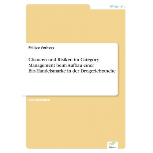 Philipp Voshege - Chancen und Risiken im Category Management beim Aufbau einer Bio-Handelsmarke in der Drogeriebranche