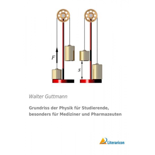 Walter Guttmann - Grundriss der Physik für Studierende, besonders für Mediziner und Pharmazeuten