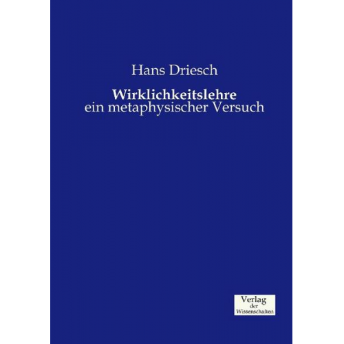 Hans Driesch - Wirklichkeitslehre