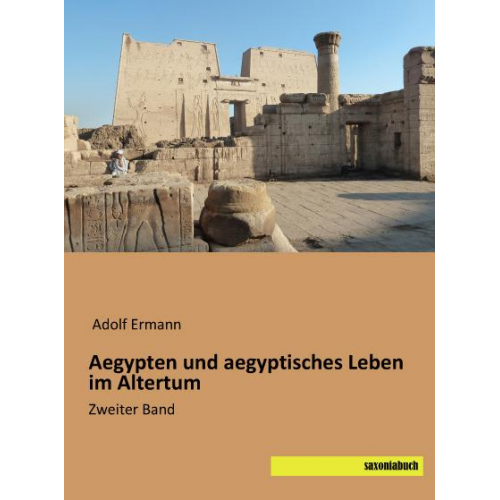 Adolf Ermann - Adolf Ermann: Aegypten und aegyptisches Leben im Altertum