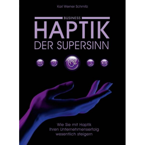 Karl Werner Schmitz - Haptik, der Supersinn - Business